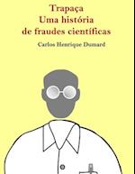 Trapaça - Uma história de fraudes científicas