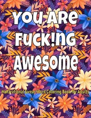 You Are Fucking Awesome.