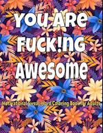 You Are Fucking Awesome.