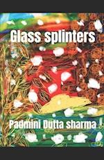 Glass splinters