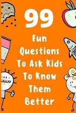 99 Fun Questions To Ask Kids To Know Them Better