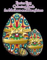 Easter Egg Coloring Book For Mothers And Daughters