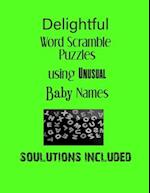 Delightful Word Scramble Puzzles using Unusual Baby Names - Solutions included