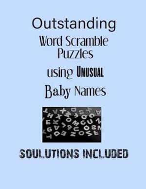 Outstanding Word Scramble Puzzles using Unusual Baby Names - Solutions included