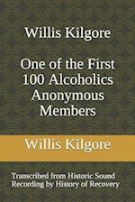 Willis Kilgore One of the First 100 Alcoholics Anonymous Members