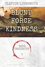 Blunt Force Kindness: Low Profanity Edition 