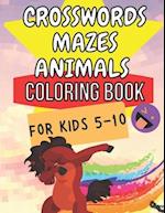 Crosswords Mazes Animals Coloring Book For Kids 5 - 10