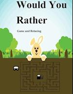 Would You Rather Game and Relaxing