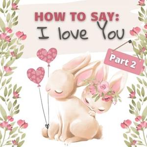 How to Say I love You? Part 2