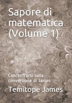 Sapore di matematica (Volume 1)