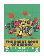 The Robot Book of SUDOKU for Kids Ages 4-8