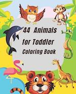 44 Animals for Toddler Coloring Book