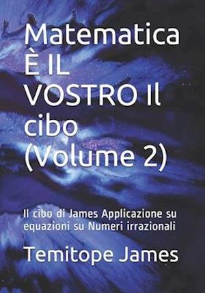 Matematica È IL VOSTRO Il cibo (Volume 2)