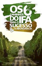 Os 6 caminhos do Ifá para o sucesso e a abundância