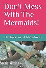 Don't Mess With The Mermaids!