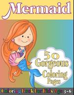 Mermaid coloring book for kids age 3-6;5o gorgeous coloring pages
