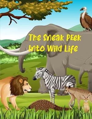 The Sneak Peek Into Wild Life