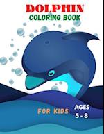DOLPHIN COLORING BOOK FOR KIDS ages 5 -8