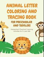 ANIMAL Letter Coloring and Tracing Book for Preschooler and Toddlers - Homeschool - Preschool - Learning Activities for 3+ year olds