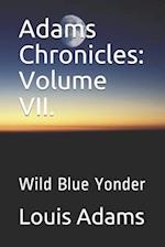 Adams Chronicles: Volume VII. : Wild Blue Yonder 