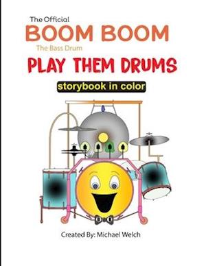 Play Them Drums Storybook: Boom Boom the Bass Drum