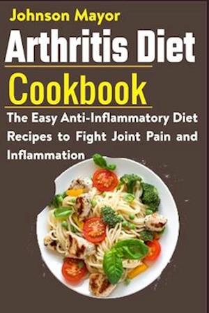 Arthritis Diet Cookbook