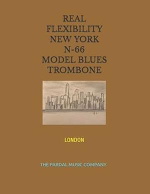 REAL FLEXIBILITY NEW YORK N-66 MODEL BLUES TROMBONE: LONDON