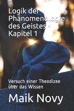 Logik der Phänomenologie des Geistes - Kapitel 1