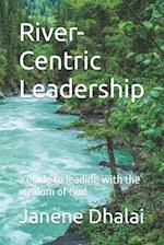 River-Centric Leadership