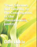 "Paul, Silvanus, and Timothy, to the Congregation of the Thessalonians," poetry 