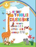 My Best Toddler Coloring Book Fun with Numbers, Letters, Animals