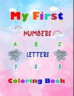 My First Numbers 123 and Letters ABC Coloring Book