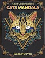 CATS MANDALA : Adult Coloring Book for Cats Lovers / 50 Mandalas to Relieve Stress and to Achieve a Deep Sense of Calm and Well-Being 