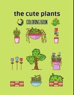 The cute plants