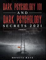 Dark Psychology 101 AND Dark Psychology Secrets 2021