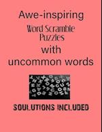 Awe - Inspiring Word Scramble Puzzles with uncommon words - Solutions included