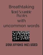 Breathtaking Word Scramble Puzzles with uncommon words - Solutions included