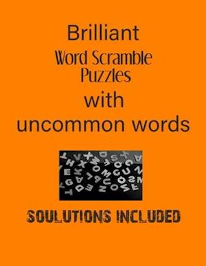 Brilliant Word Scramble Puzzles with Uncommon words - Solutions included