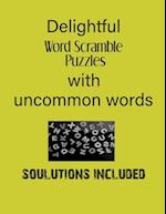 Delightful Word Scramble Puzzles with Uncommon words - Solutions included