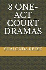 3 One-Act Court Dramas