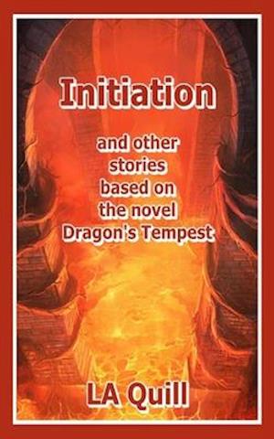 Initiation and Other Stories Based on the Novel Dragon's Tempest