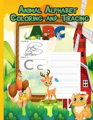 Animal Alphabet Coloring and Tracing: Ages 3+ ,Preschool to Kindergarten,Letter Tracing Practice