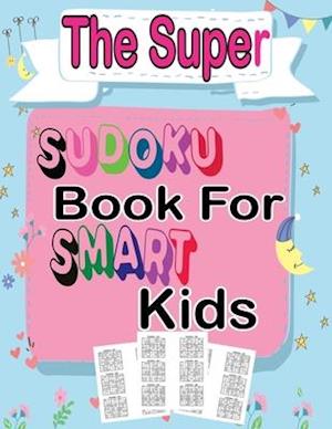 The super sudoku book for smart kids