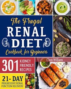 The Frugal Renal Diet Cookbook for Beginners