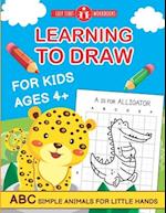 Learning To Draw For Kids Ages 4+. : ABC Simple Animals For Little Hands 