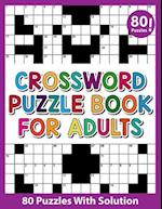 Crossword Puzzle Book For Adults: A Special Easy-To-Read 80 Crossword Puzzles Book For Adults Women Men Medium To Difficult Level With Solution 