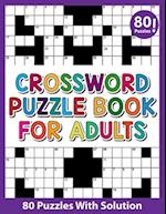Crossword Puzzle Book For Adults: Take a Puzzle Journey With 80 Fun and Relaxing Crossword Puzzles And Solution Book From Your Own Home 