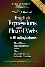 The Big Book of English Expressions and Phrasal Verbs for ESL and English Learners; Phrasal Verbs, English Expressions, Idioms, Slang, Informal and Co