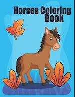 Horses Coloring Book: Horses Coloring Fun for Kids Ages 2-4, 4-8 