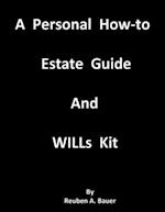 A Personal How-to Estate Guide And WILLs Kit